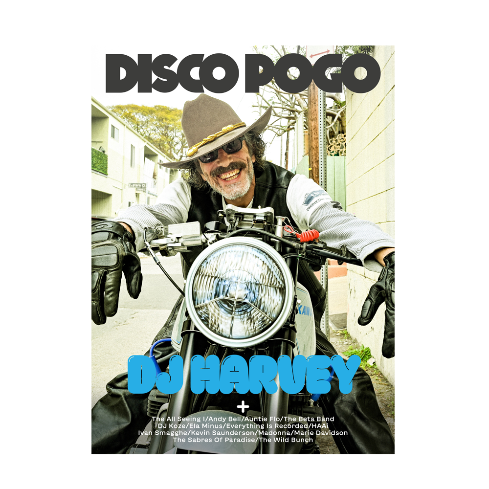 Disco Pogo - Issue 7 - DJ Harvey