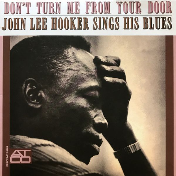 John Lee Hooker - Dont Turn Me From Your Door