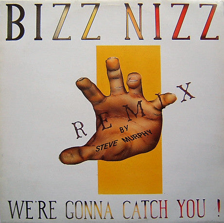 Bizz Nizz - We're Gonna Catch You! (Remix By Steve Murphy)