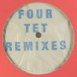Four Tet - Remixes