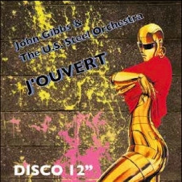 John Gibbs & The U.S. Steel Orchestra - J'Ouvert