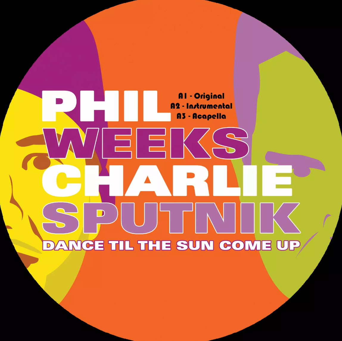 Phil Weeks & Charlie Sputnik - Dance Til The Sun Come Up