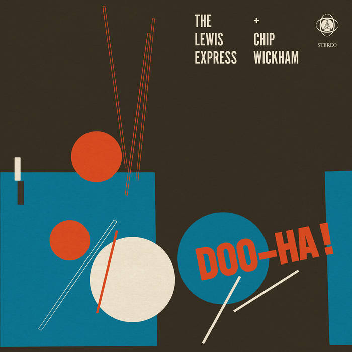 The Lewis Express - DooHa! Ft Chip Wickham