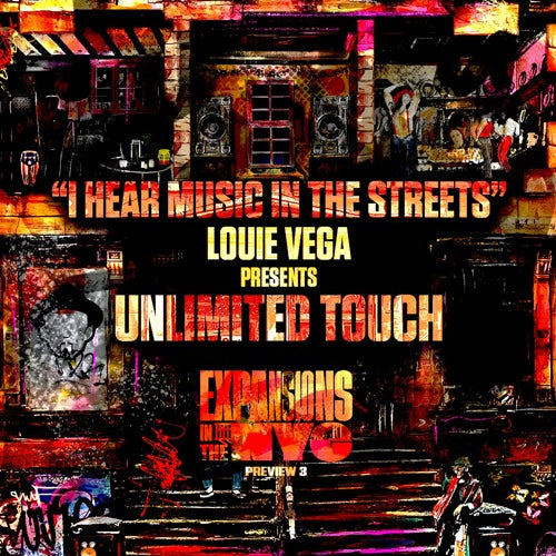 LOUIE VEGA PRESENTS UNLIMITED TOUCH I hear music in the streets