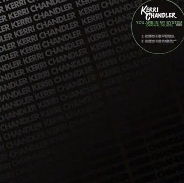 Kerri Chandler - You Are In My System (Original Deluxe)