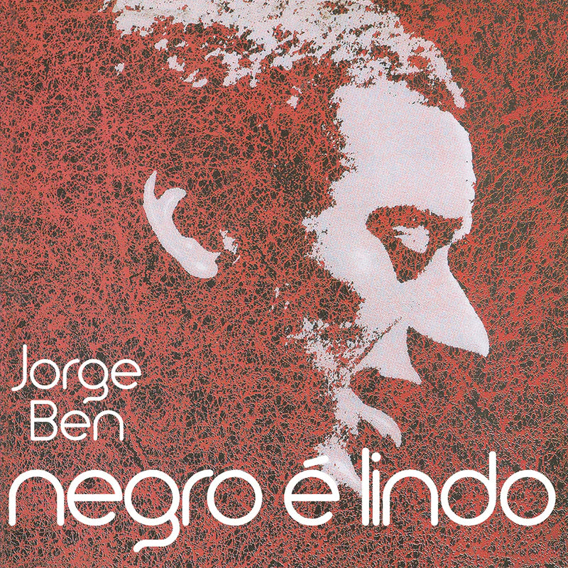 Jorge Ben - NEGRO É LINDO
