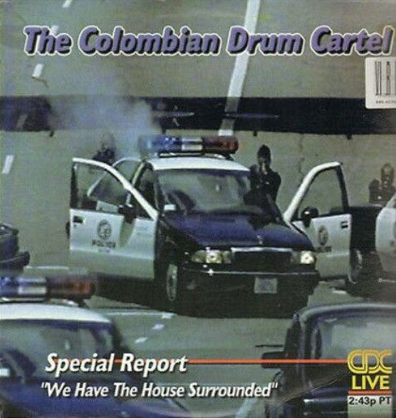 The Colombian Drum Cartel - We Have The House Surrounded