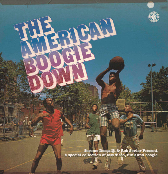 Jerome Derradji & Rob Sevier - The American Boogie Down (A Special Collection Of Lost Disco, Funk & Boogie)