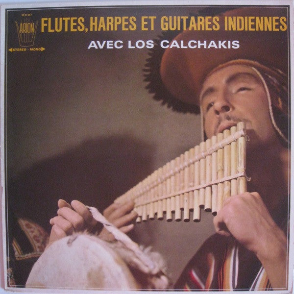 Los Calchakis - Flutes, Harpes Et Guitares Indiennes