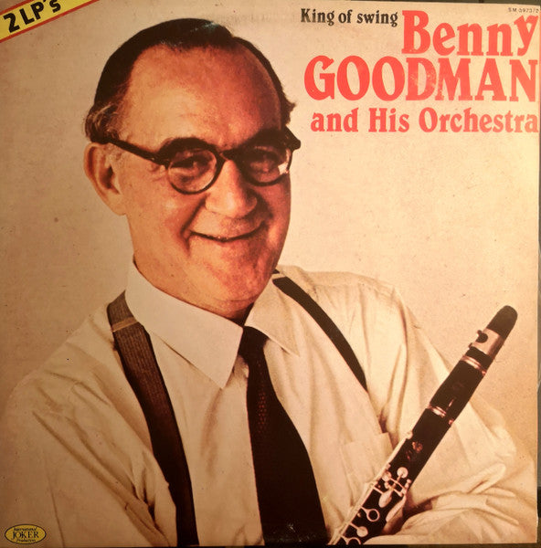 Benny Goodman and His Orchestra - King of Swing
