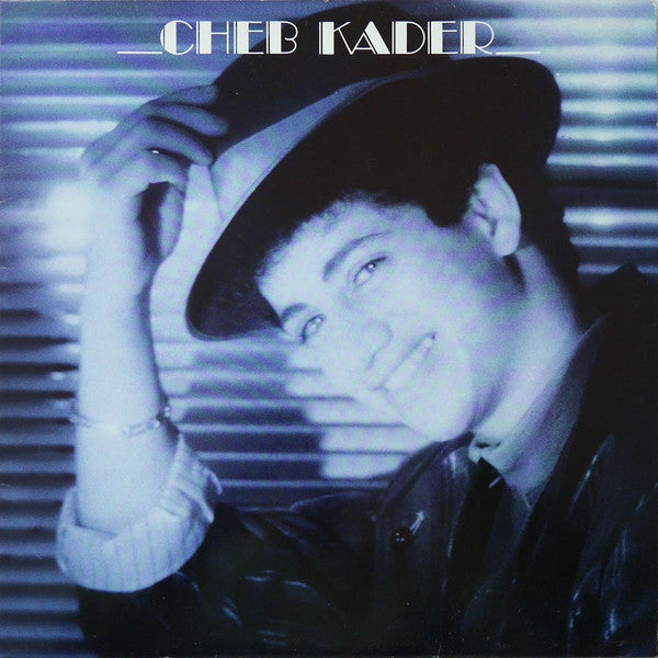 Cheb Kader - Cheb Kader