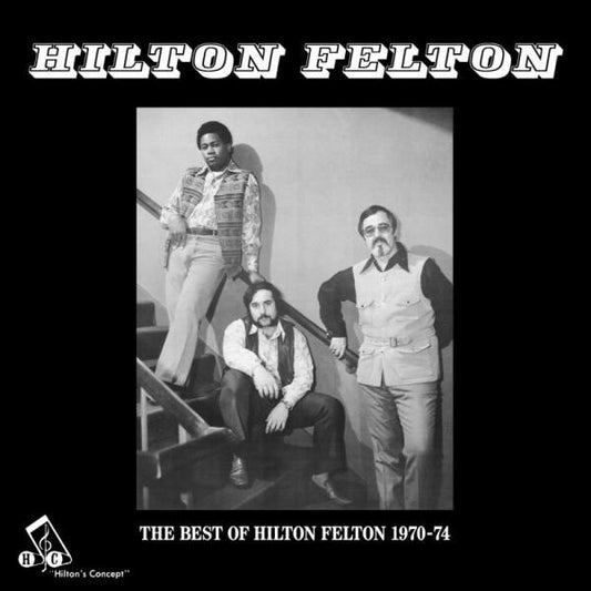 Hilton Felton - The Best of Hilton Felton 1970-74