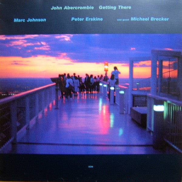John Abercrombie, Marc Johnson (2), Peter Erskine And Guest Michael Brecker - Getting There
