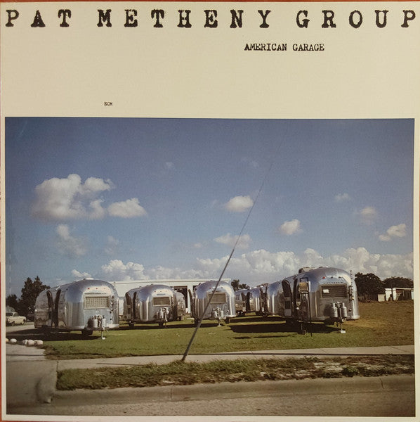 Pat Metheny Group - American Garage