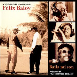 Afro-Cuban All Stars Present Felix Baloy - Baila Mi Son