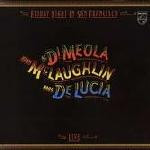 Al Di Meola / John McLaughlin / Paco De Lucia - Friday Night In San Francisco