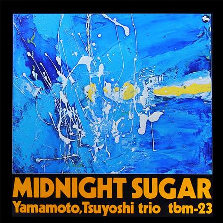 Yamamoto, Tsuyoshi Trio - Midnight Sugar