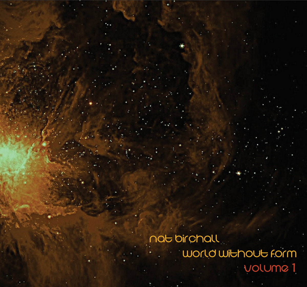 NAT BIRCHALL - WORLD WITHOUT FORM VOLUME 1