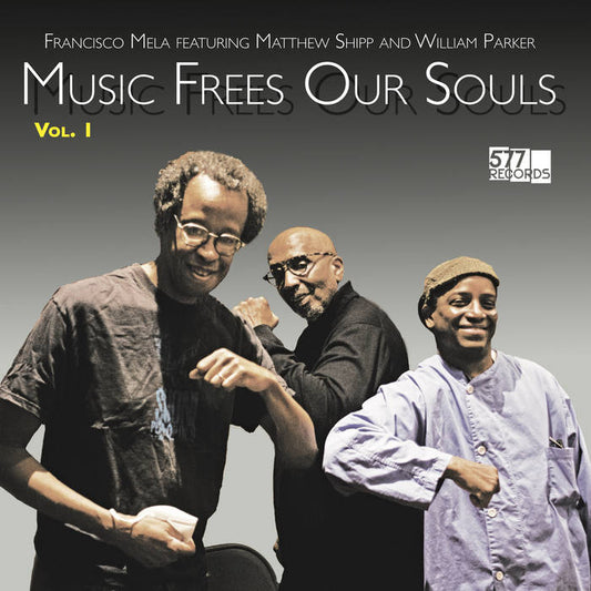 Francisco Mela ft. Matthew Shipp and William Parker  - Music Frees Our Souls, Vol. 1