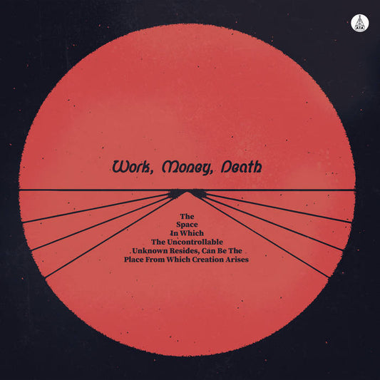Work Money Death  - The Space In Which...