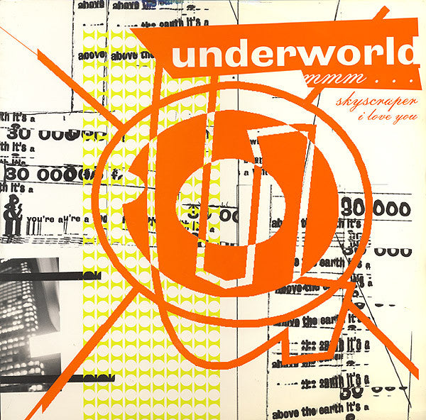 Underworld - Mmm... Skyscraper I Love You