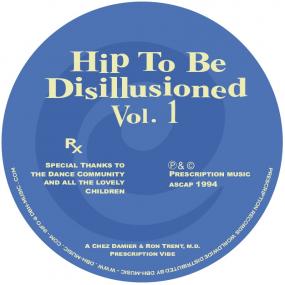 RON TRENT & CHEZ DAMIER - HIP TO BE DISILLUSIONED VOL. 1